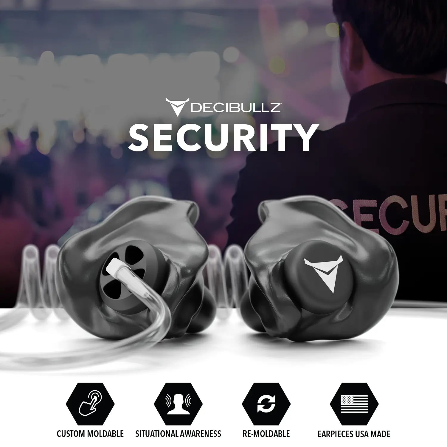 Close-up of Decibullz +Awareness Custom Molded Two-Way Surveillance Acoustic Tube Headset (Motorola) for first responders. Four icons below highlight features: custom moldable, situational awareness, re-moldable, and USA made. Background shows a security staff member with "SECURITY" on their jacket. Ideal radio-communication solution for professionals.