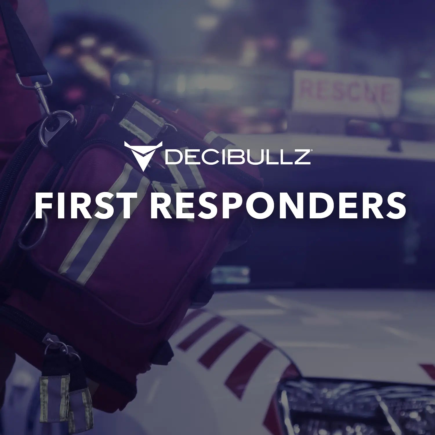 A person carrying an emergency response bag stands in front of a vehicle with a "RESCUE" sign on top. The image is overlaid with the text "DECIBULLZ FIRST RESPONDERS" in bold letters, highlighting their Decibullz Two-Way Surveillance Acoustic Tube Headset (Motorola).