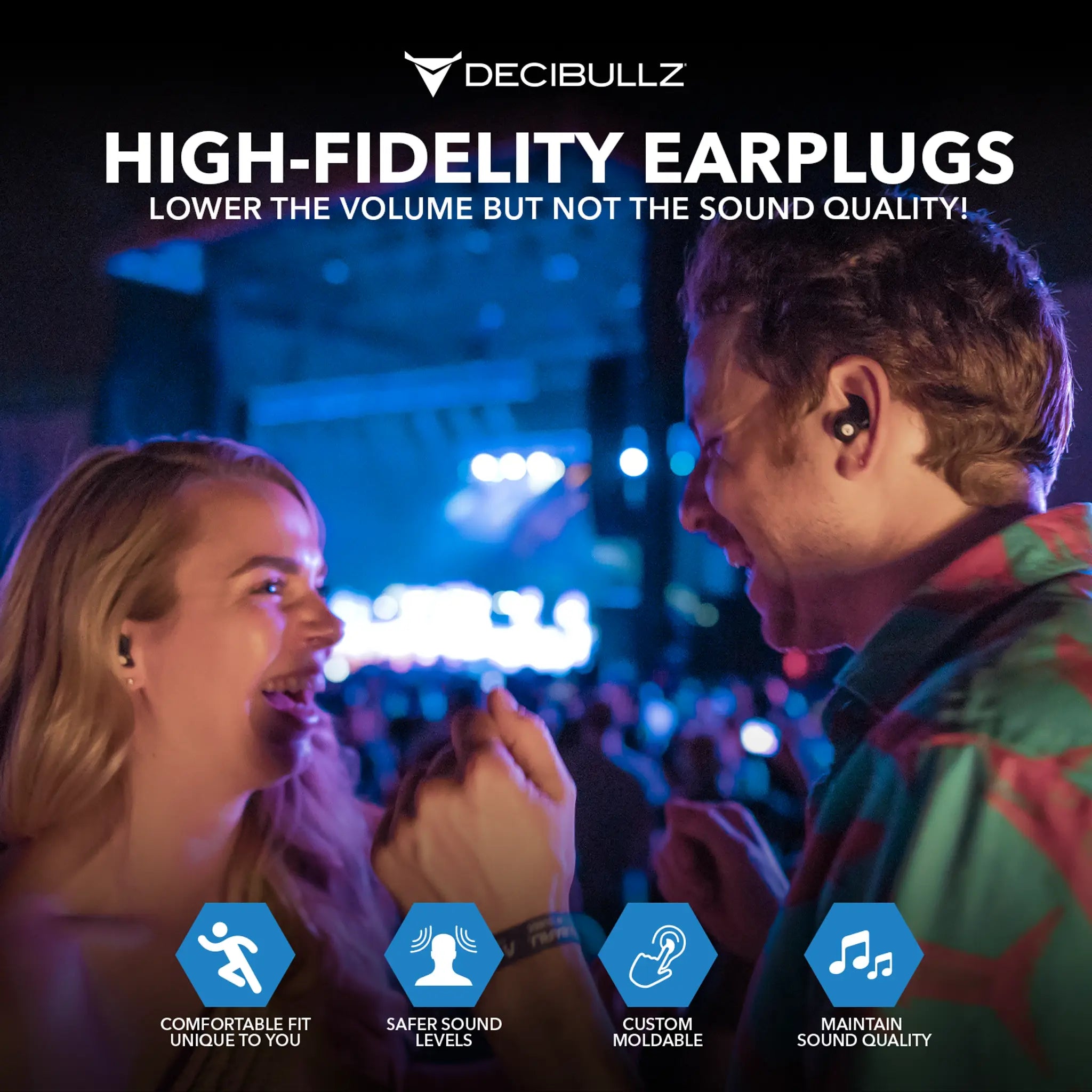 Two people wearing Decibullz earplugs smile and converse at a concert. The image is an advertisement for Decibullz Custom Molded High-Fidelity Earplugs for Concerts, Musicians, Events, and Noise Sensitivity. Icons below highlight features: a comfortable fit, safer sound levels, custom moldable, and sound quality maintenance.