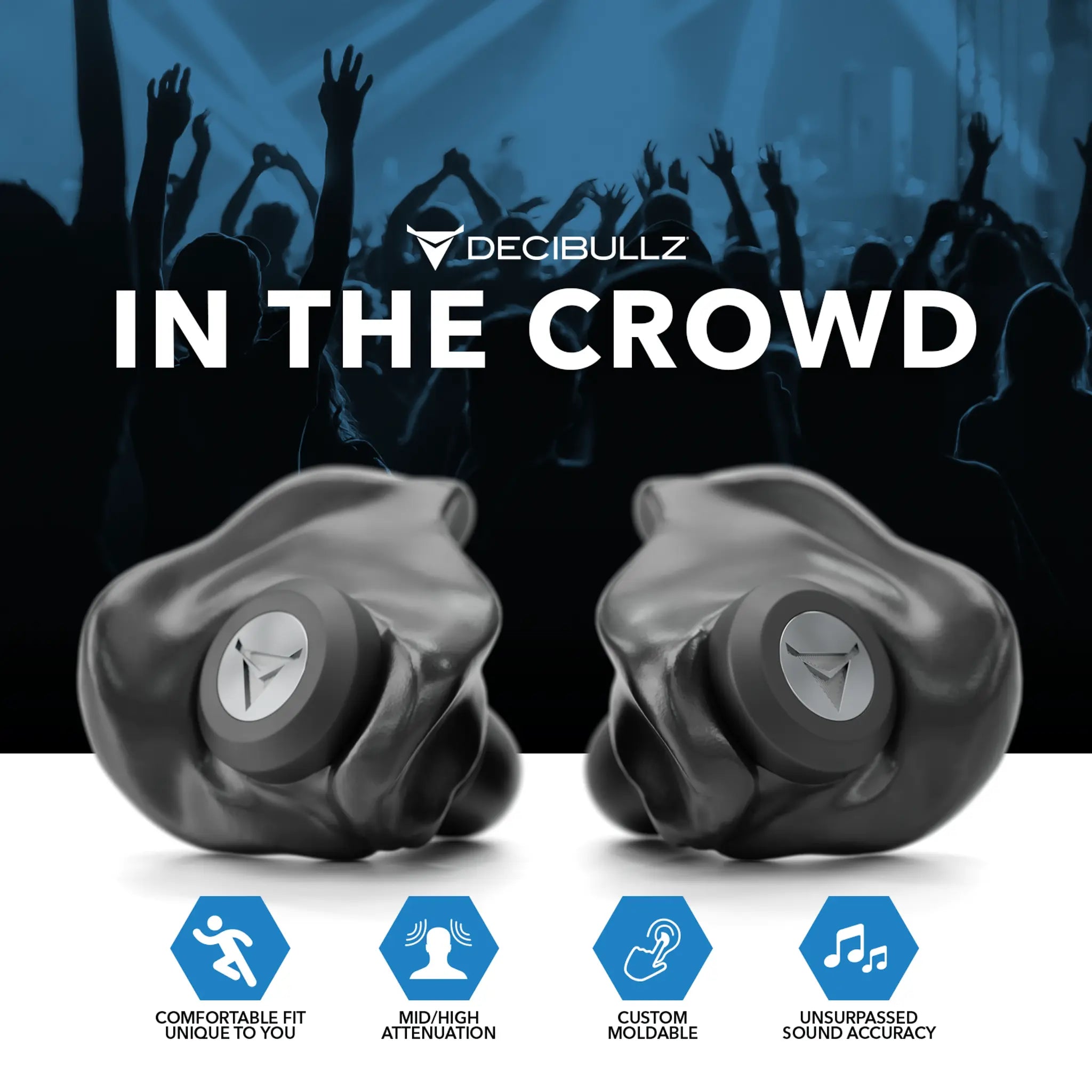 Image of Decibullz Custom Molded Professional High-Fidelity Filter Earplugs with a concert crowd in the background. Text reads "DECIBULLZ IN THE CROWD". Below the earplugs, icons describe features: Comfortable fit, mid/high attenuation, custom moldable, and unsurpassed sound accuracy for premium hearing protection.