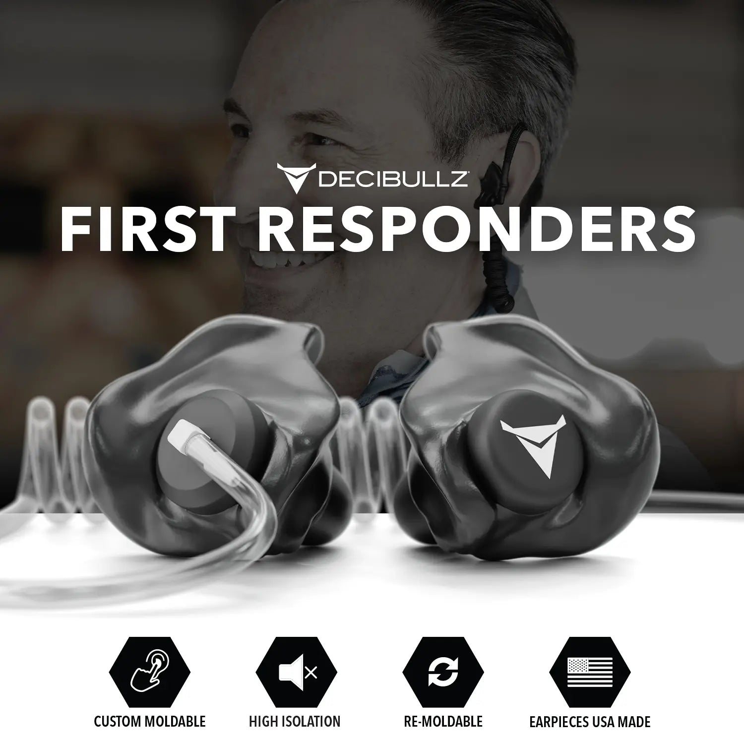 A promotional image for Decibullz +Isolation Custom Molded Listen-Only Surveillance Acoustic Tube Headset designed for first responders. Features custom moldable earplugs with high isolation and re-moldable properties. Text highlights "Custom Moldable," "High Isolation," "Re-Moldable," and "Earpieces USA Made." Perfect noise reduction with Decibullz earpieces.